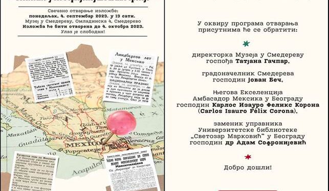 Izložba „Meksiko u istorijskoj štampi Srbije“ u Muzeju Smedereva